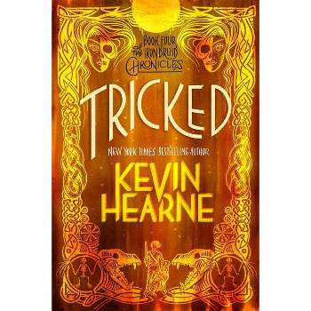 Tricked - (Iron Druid Chronicles) by  Kevin Hearne (Paperback)