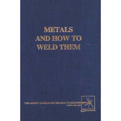 Metals and How To Weld Them - by  T B Jefferson & Gorham Woods (Paperback)