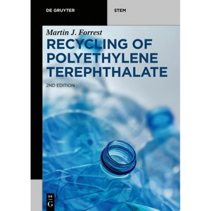 Recycling of Polyethylene Terephthalate - (De Gruyter Stem) by  Martin J Forrest (Paperback) - 1 of 1