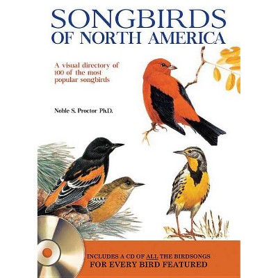  Songbirds of North America - by  Noble S Proctor (Hardcover) 