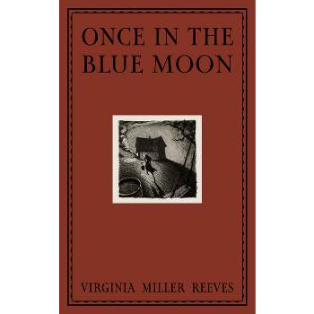 Once in the Blue Moon - by  Virginia Reeves (Hardcover)
