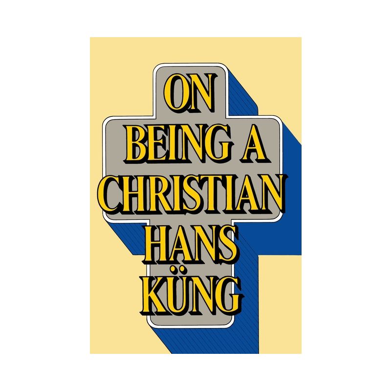 On Being a Christian - by  Hans Kung (Paperback), 1 of 2