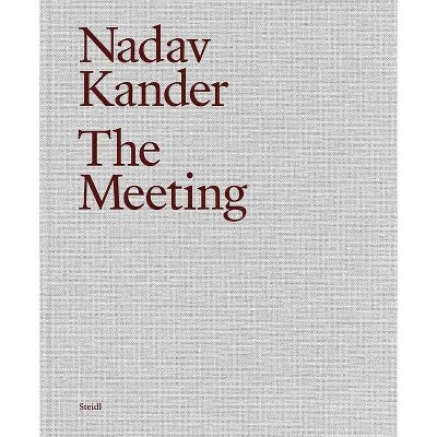 Nadav Kander: The Meeting - (Hardcover)