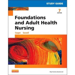 Study Guide for Foundations and Adult Health Nursing - 7th Edition by  Kim Cooper & Kelly Gosnell (Paperback) - 1 of 1