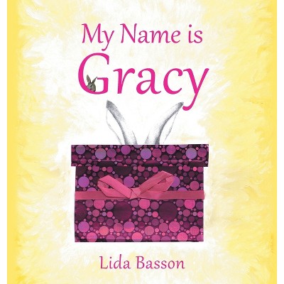 My Name is Gracy - by  Lida Basson (Hardcover)