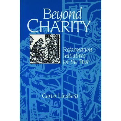 Beyond Charity - by  Carter Lindberg (Paperback)