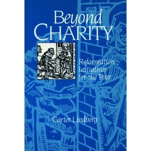Beyond Charity - by  Carter Lindberg (Paperback) - 1 of 1