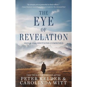 The Eye of Revelation 1939 & 1946 Editions Combined - 4th Edition by  Peter Kelder & Carolinda Witt (Paperback) - 1 of 1