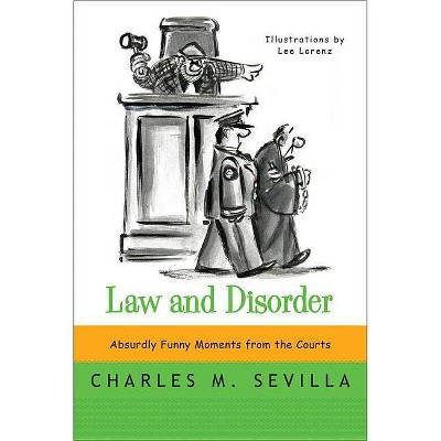 Law and Disorder - by  Charles M Sevilla (Paperback)