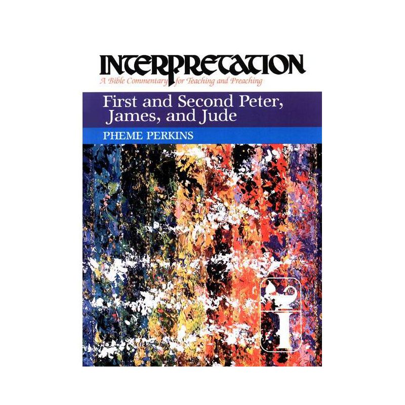 First and Second Peter, James, and Jude - (Interpretation: A Bible Commentary for Teaching & Preaching) by  Pheme Perkins (Hardcover), 1 of 2