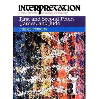 First and Second Peter, James, and Jude - (Interpretation: A Bible Commentary for Teaching & Preaching) by  Pheme Perkins (Hardcover)