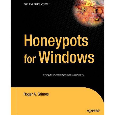 Honeypots for Windows - (Books for Professionals by Professionals) by  Roger A Grimes (Paperback)