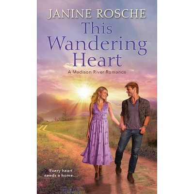 This Wandering Heart - (Madison River Romance) by  Janine Rosche (Paperback)