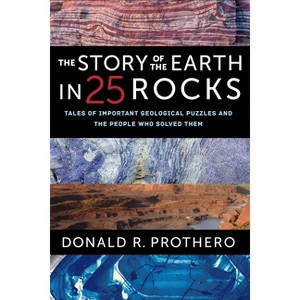 The Story of the Earth in 25 Rocks - by Donald R Prothero - 1 of 1