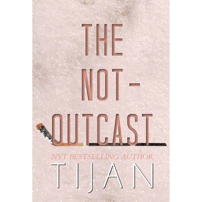 The Not-Outcast (Hardcover Edition) - by  Tijan