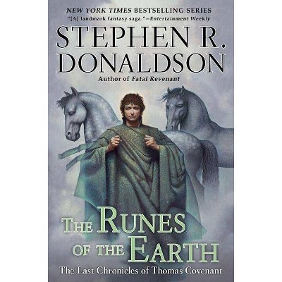 The Runes of the Earth - (Last Chronicles of Thomas Covenant) by  Stephen R Donaldson (Paperback)