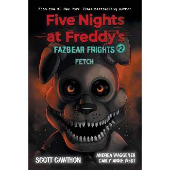 Fetch (Five Nights at Freddy's: Fazbear Frights #2) - by Scott Cawthon & Carly Anne West & Andrea Waggener (Paperback)