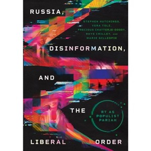 Russia, Disinformation, and the Liberal Order - (Niu Slavic, East European, and Eurasian Studies) (Hardcover) - 1 of 1