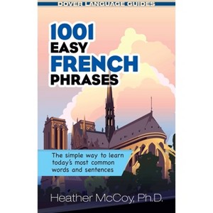 1001 Easy French Phrases - (Dover Language Guides French) by  Heather McCoy (Paperback) - 1 of 1