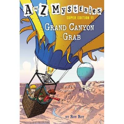 A to Z Mysteries Super Edition #11: Grand Canyon Grab - by  Ron Roy (Paperback)