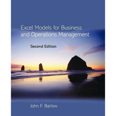 Excel Models for Business and Operations Management - 2nd Edition by  John Barlow (Paperback)