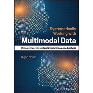 Systematically Working with Multimodal Data - by Sigrid Norris - 1 of 1