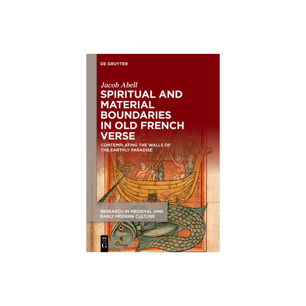 Spiritual and Material Boundaries in Old French Verse - (Research in Medieval and Early Modern Culture) by Jacob Abell (Hardcover)