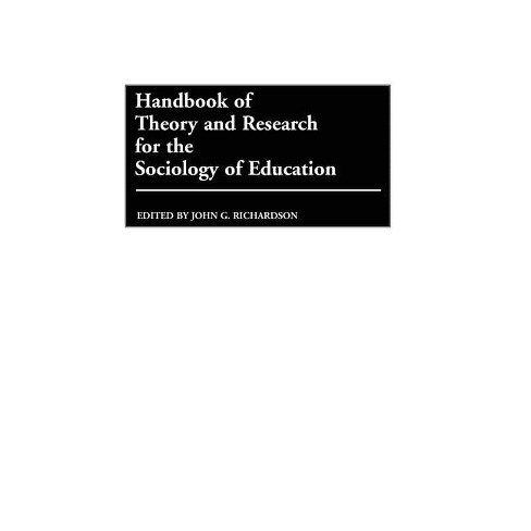 Handbook Of Theory And Research For The Sociology Of Education - By ...