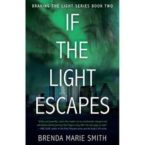 If the Light Escapes - by  Brenda Marie Smith (Paperback) - 1 of 1