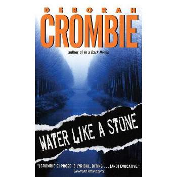Water Like a Stone - (Duncan Kincaid/Gemma James Novels) by  Deborah Crombie (Paperback)