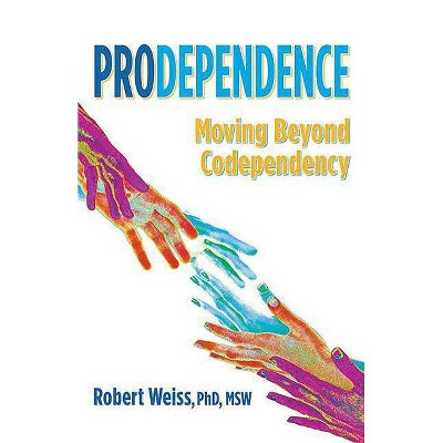 Prodependence - by  Robert Weiss (Paperback)