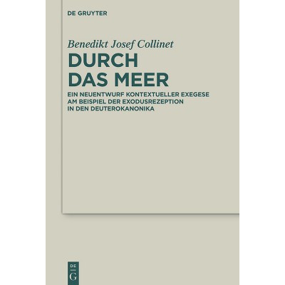 Durch das Meer - (Deuterocanonical and Cognate Literature Studies) by  Benedikt Josef Collinet (Hardcover)