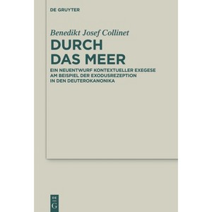 Durch das Meer - (Deuterocanonical and Cognate Literature Studies) by  Benedikt Josef Collinet (Hardcover) - 1 of 1