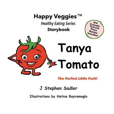 Tanya Tomato Storybook 6 - by  J Stephen Sadler (Paperback)