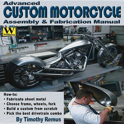 Advanced Custom Motorcycle Assembly & Fabrication - by  Timothy Remus (Paperback)