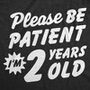 Toddler Funny T Shirts Please Be Patient Im 2 Years Old Sarcastic Graphic Novelty Birthday Tee For Young Kids - Crazy Dog Toddler T Shirt - 2 of 4