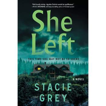 She Left - by  Stacie Grey (Paperback)