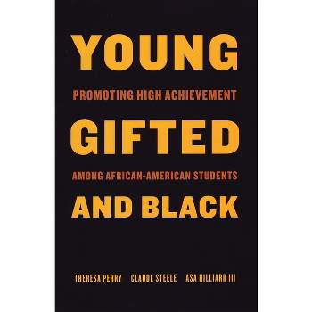 Young, Gifted, and Black - by  Theresa Perry & Claude Steele (Paperback)