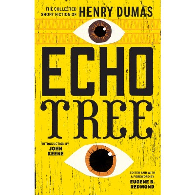 Echo Tree - by  Henry Dumas (Paperback)
