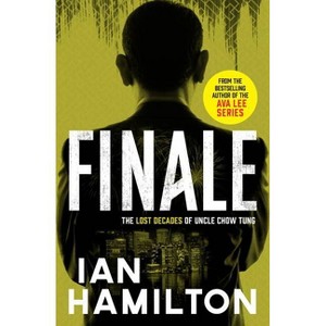 Finale - (The Lost Decades of Uncle Chow Tung) by  Ian Hamilton (Paperback) - 1 of 1
