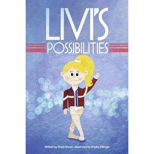 Livi's Possibilities - by  Grady Brown (Paperback) - 1 of 1
