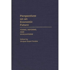 Perspectives on an Economic Future - (Contributions in Economics and Economic History) by  Shripad Gopal Pendse (Hardcover) - 1 of 1
