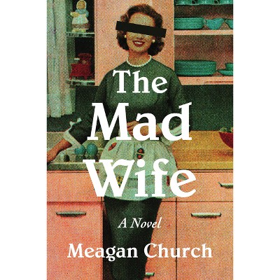 The Mad Wife - by Meagan Church