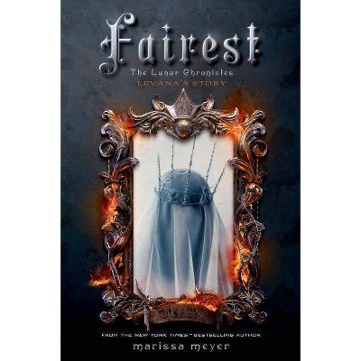 Fairest ( Lunar Chronicles) (Hardcover) by Marissa Meyer