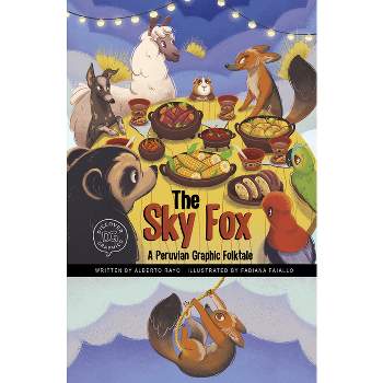 The Sky Fox - (Discover Graphics: Global Folktales) by  Alberto Rayo (Paperback)