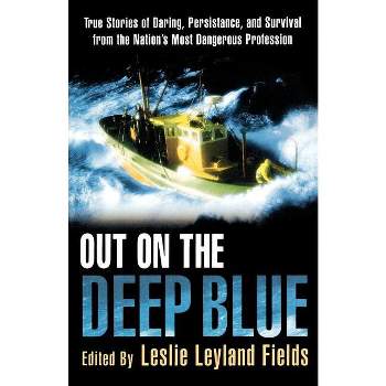Out on the Deep Blue - by  Leslie Leyland Fields (Paperback)