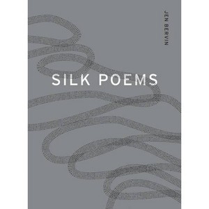 Silk Poems - by  Jen Bervin (Paperback) - 1 of 1