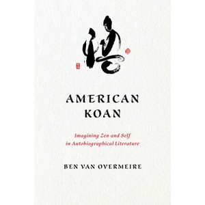American Koan - (Studies in Religion and Culture) by Ben Van Overmeire - 1 of 1