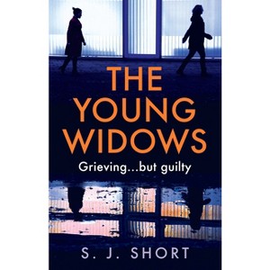 The Young Widows - by  S J Short (Paperback) - 1 of 1