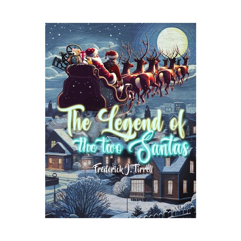 The Legend of the Two Santas - by  Fred Tirrell (Paperback), 1 of 2
